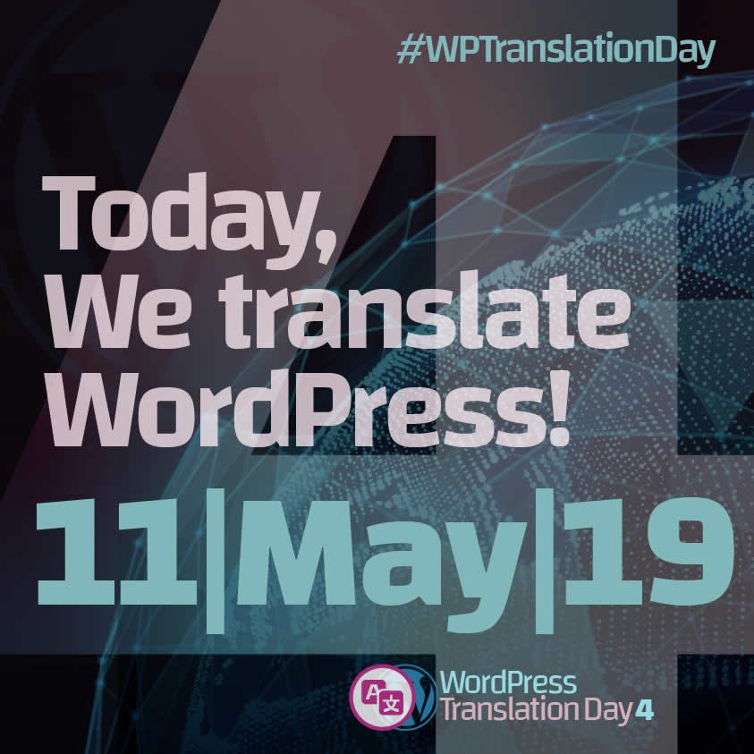 WP Translation Day 4 oggi traduciamo WordPress - titolo con data 11 maggio 2019 su metà mappamondo scuro stilizzato con logo Team Polyglots