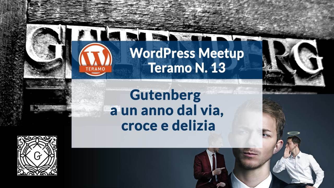 Gutenberg, un anno dopo: croce e delizia - WordPress Meetup Teramo N. 13